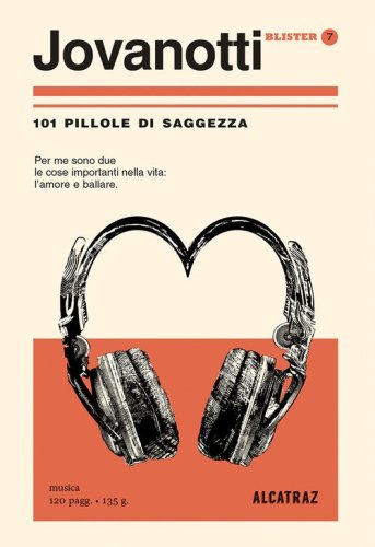 Jovanotti. 101 pillole di saggezza