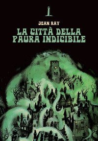 La citt&agrave; della paura indicibile
