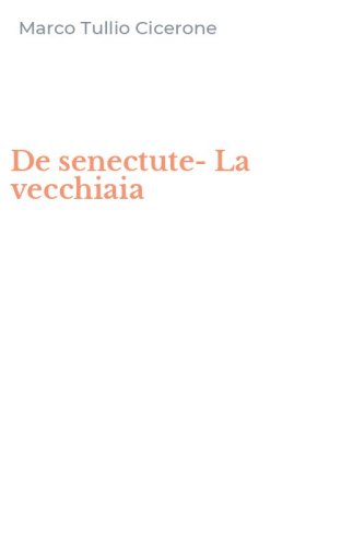 De senectute-La vecchiaia