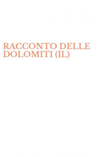 RACCONTO DELLE DOLOMITI (IL)