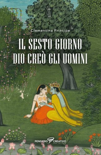 Il sesto giorno Dio cre&ograve; gli uomini