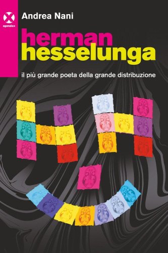 Herman Hesselunga. Il pi&ugrave; grande poeta della grande distribuzione