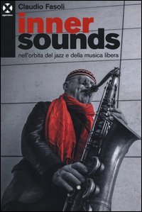 Inner sounds nell'orbita del jazz e della musica libera