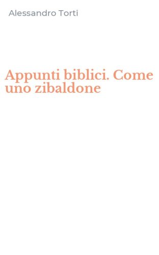 Appunti biblici. Come uno zibaldone