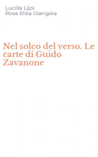 Nel solco del verso. Le carte di Guido Zavanone