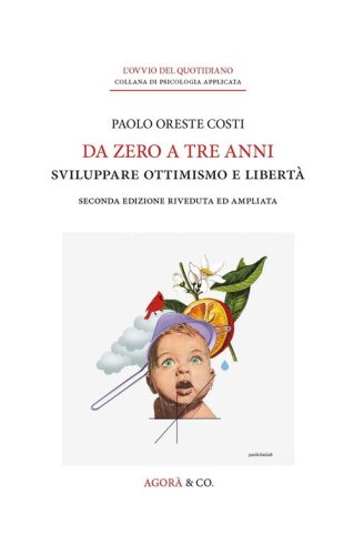 Da zero a tre anni. Sviluppare ottimismo e libert&agrave;