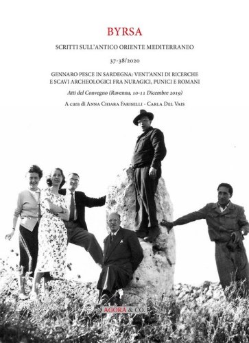 Gennaro Pesce in Sardegna: vent'anni di ricerche e scavi archeologici fra nuragici, punici e romani. Atti del Convegno (Ravenna, 10-11 Dicembre 2019)