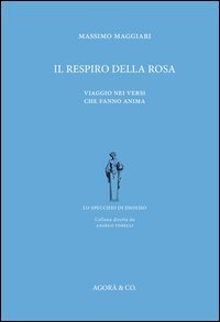 Il respiro della rosa. Viaggio nei versi che fanno anima