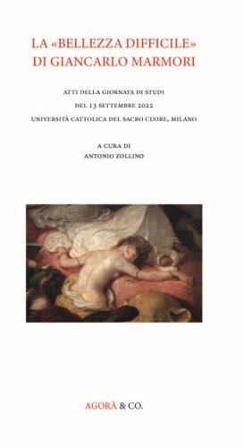 La &laquo;bellezza difficile&raquo; di Giancarlo Marmori. Atti della giornata di studi del 13 settembre 2022 Universit&agrave; Cattolica del Sacro Cuore, Milano