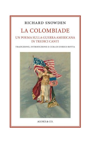 La Colombiade. Un poema sulla Guerra americana in tredici canti. Ediz. italiana e inglese