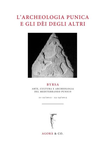 L'archeologia punica e gli d&egrave;i degli altri