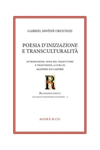 Poesia d'iniziazione e transculturalit&agrave;. Ediz. italiana e francese