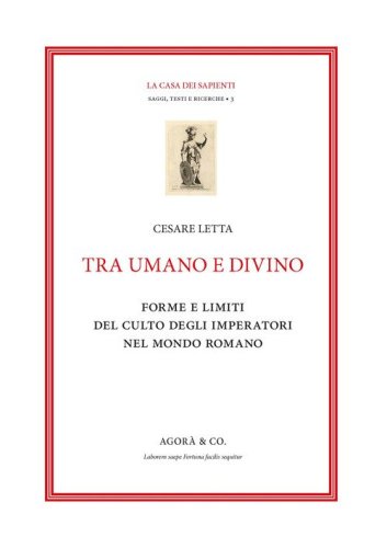 Tra umano e divino: forme e limiti del culto degli imperatori nel mondo romano