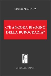 C'&egrave; ancora bisogno della burocrazia?