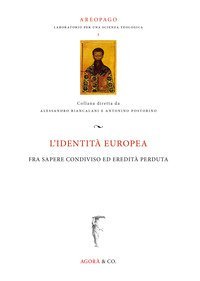 L'identit&agrave; europea fra sapere condiviso ed eredit&agrave; perduta