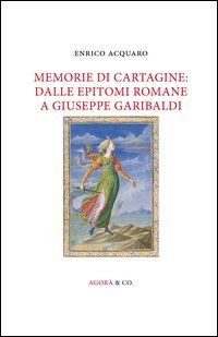 Memorie di Cartagine: dalle epitomi romane a Giuseppe Garibaldi
