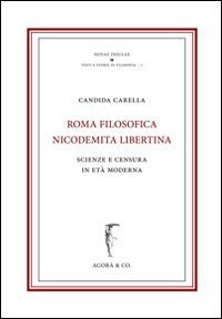 Roma nicodemita filosofica libertina. Scienze e censura in et&agrave; moderna