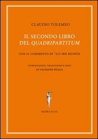 Il secondo libro del &laquo;quadripartitum&raquo;. Con il commento di Al Ibn Riwn