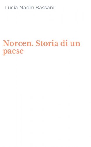 Norcen. Storia di un paese