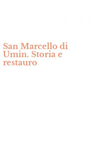 San Marcello di Umin. Storia e restauro