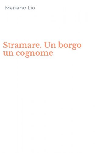 Stramare. Un borgo un cognome