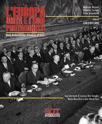 L'Europa Unita e i suoi protagonisti. Dalla dichiarazione Schuman all'Euro