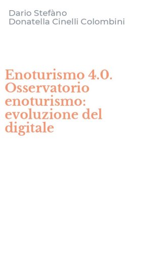 Enoturismo 4.0. Osservatorio enoturismo: evoluzione del digitale
