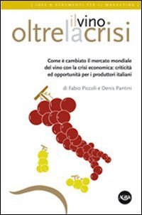Il vino oltre la crisi. Come &egrave; cambiato il mercato del vino con la crisi