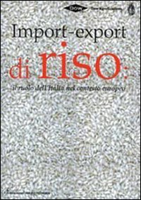 Import-export di riso. Il ruolo dell'Italia nel contesto europeo - MULTILINGUE