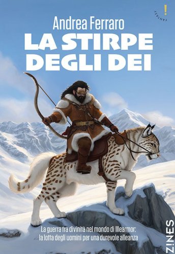 La stirpe degli Dei. La guerra tra divinit&agrave; nel mondo di Illearmor: la lotta degli uomini per una durevole alleanza