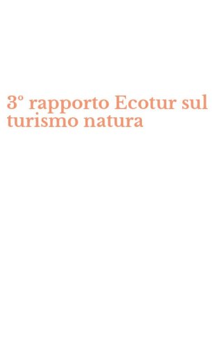 3&ordm; rapporto Ecotur sul turismo natura