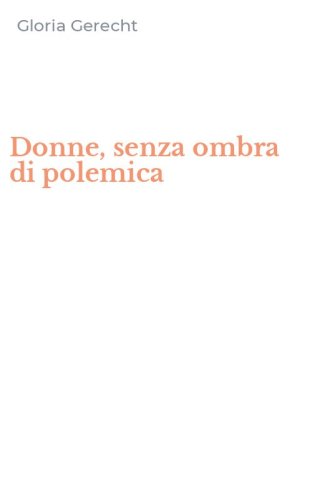 Donne, senza ombra di polemica