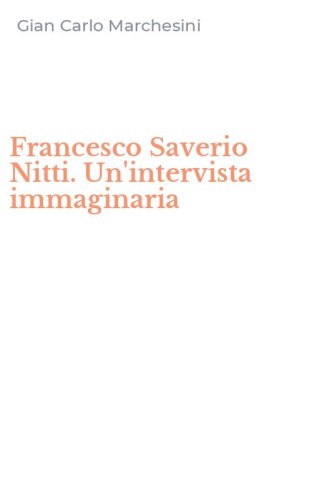 Francesco Saverio Nitti. Un'intervista immaginaria