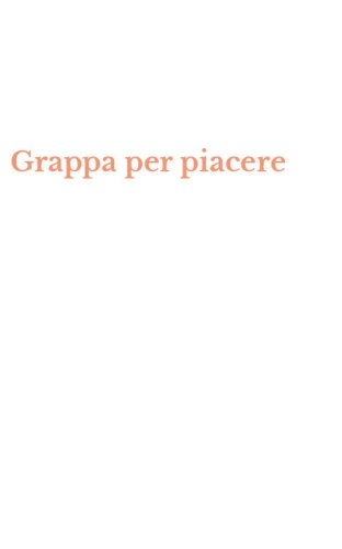 Grappa per piacere