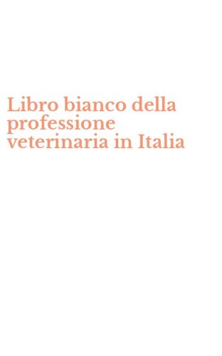 Libro bianco della professione veterinaria in Italia