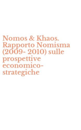 Nomos & Khaos. Rapporto Nomisma (2009-2010) sulle prospettive economico-strategiche