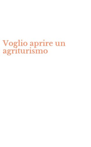 Voglio aprire un agriturismo