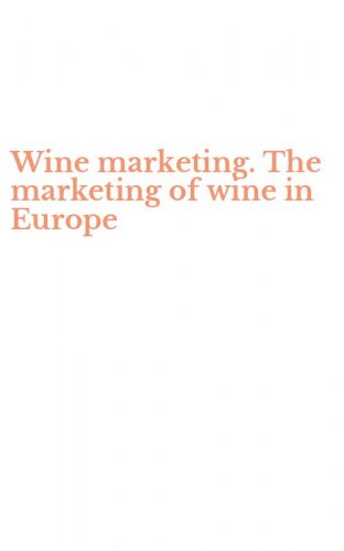 Wine marketing. The marketing of wine in Europe
