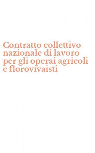 Contratto collettivo nazionale di lavoro per gli operai agricoli e florovivaisti