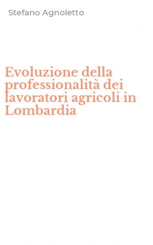 Evoluzione della professionalit&agrave; dei lavoratori agricoli in Lombardia