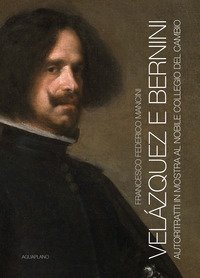 Vel&aacute;zquez e Bernini. Autoritratti in mostra al Nobile Collegio del Cambio