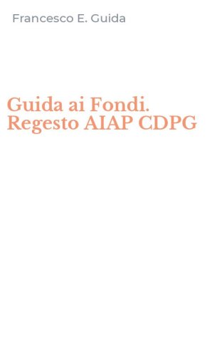 Guida ai Fondi. Regesto AIAP CDPG