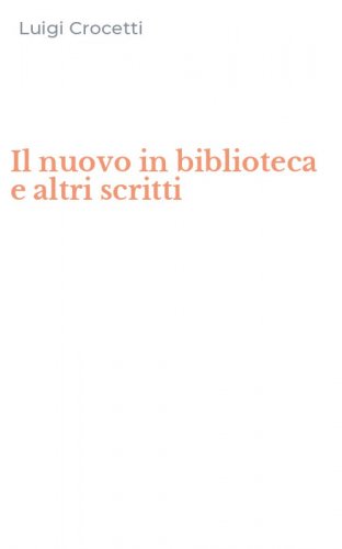 Il nuovo in biblioteca e altri scritti