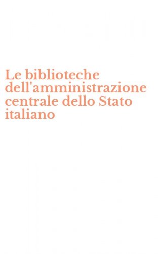 Le biblioteche dell'amministrazione centrale dello Stato italiano