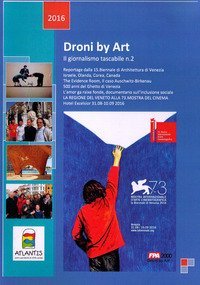 Droni by Art. Il giornalismo tascabile 1 e 2. Reportage dalla Biennale di Architettura &laquo;L'Amor ga raixe fonde&raquo; (l'amore ha radici profonde)