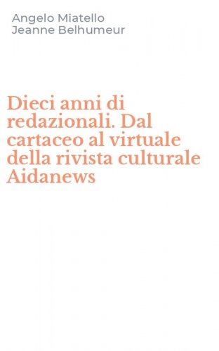 Dieci anni di redazionali. Dal cartaceo al virtuale della rivista culturale Aidanews