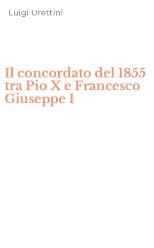Il concordato del 1855 tra Pio X e Francesco Giuseppe I