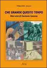 Che grande questo tempo. Dieci anni di &laquo;Facciamo canzone&raquo;
