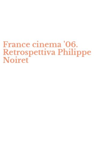 France cinema '06. Retrospettiva Philippe Noiret
