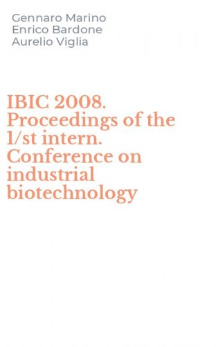 IBIC 2008. Proceedings of the 1/st intern. Conference on industrial biotechnology